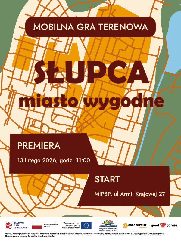 na plakacie mapa Słupcy oraz tytuł mobilnej gry terenowej Słupca miasto wygodne oraz zaproszenie do udziału, na dole logotyp KPO, flafga Polski, UE i logo biblioteki