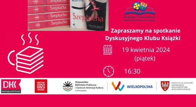 na różowym tle zaproszenie na spotkanie DKK, u góry okładki książek szeptucha i logo biblioteki, u dołu belka z logotypami MKiDN, województwa wielkopolskiego, WBPiCAK w Poznaniu