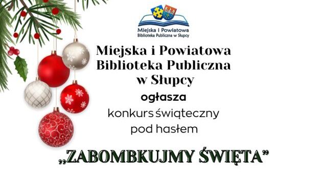 na białym tle zaproszenie do udziału w konkursie, z lewej strony bombki zawieszone na świerku, u góry na środku logo biblioteki