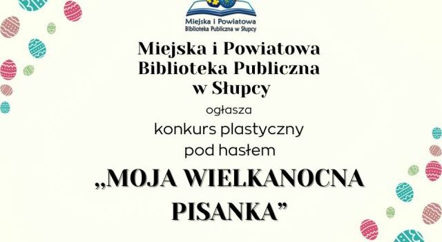 na białym tle zaproszenie do konkursu, u góry logo biblioteki, w lewym górnym i prawym dolnym rogu pisanki