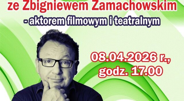 na jasnym tle z zielonymi akcentami zdjęcie aktora Zbigniewa Zamachowskiego oraz zaproszenie na spotkanie