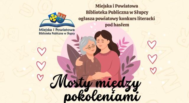 na kremowym tle ilustracja dwóch kobiet: matki i babci, w lewym górnym rogu logo biblioteki, u dołu nazwa konkursu Mosty między pokoleniami